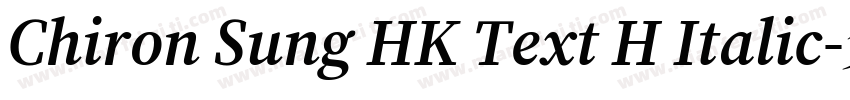 Chiron Sung HK Text H Italic字体转换